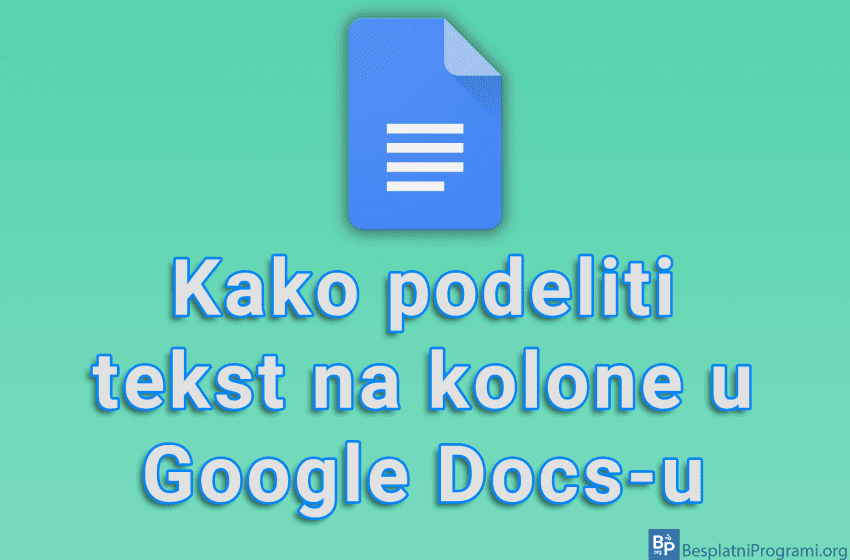  Kako podeliti tekst na kolone u Google Docs-u