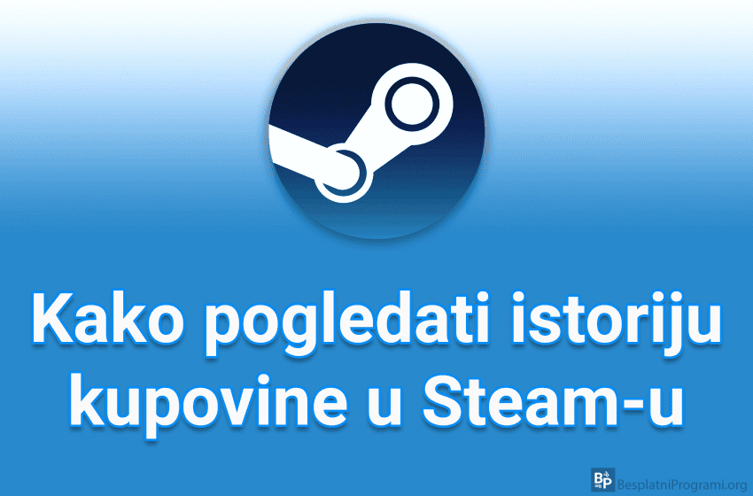 Kako pogledati istoriju kupovine u Steam-u
