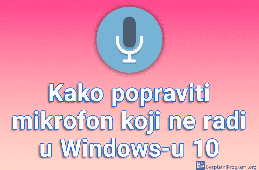  Kako popraviti mikrofon koji ne radi u Windows-u 10