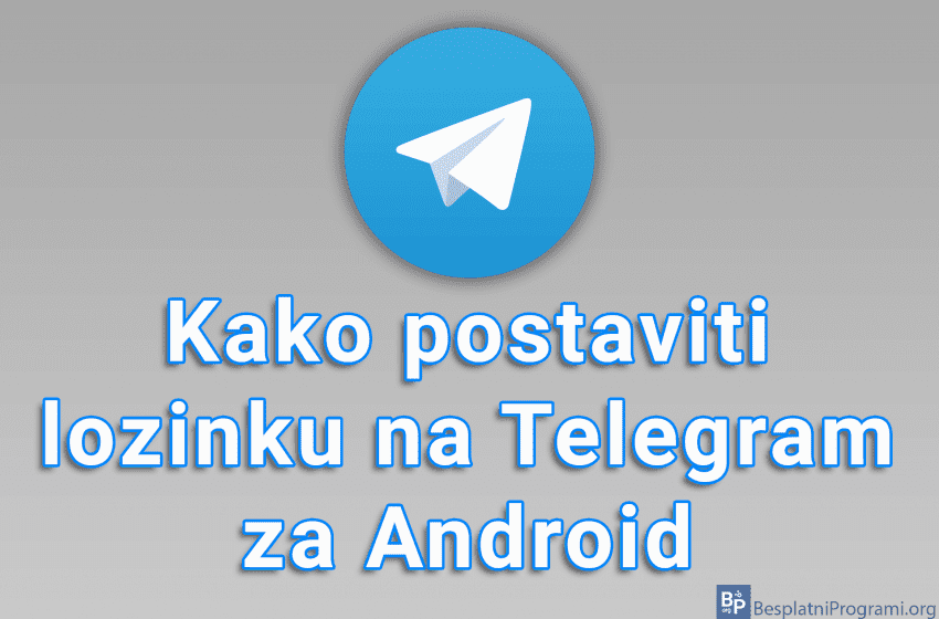 Kako postaviti lozinku na Telegram za Android