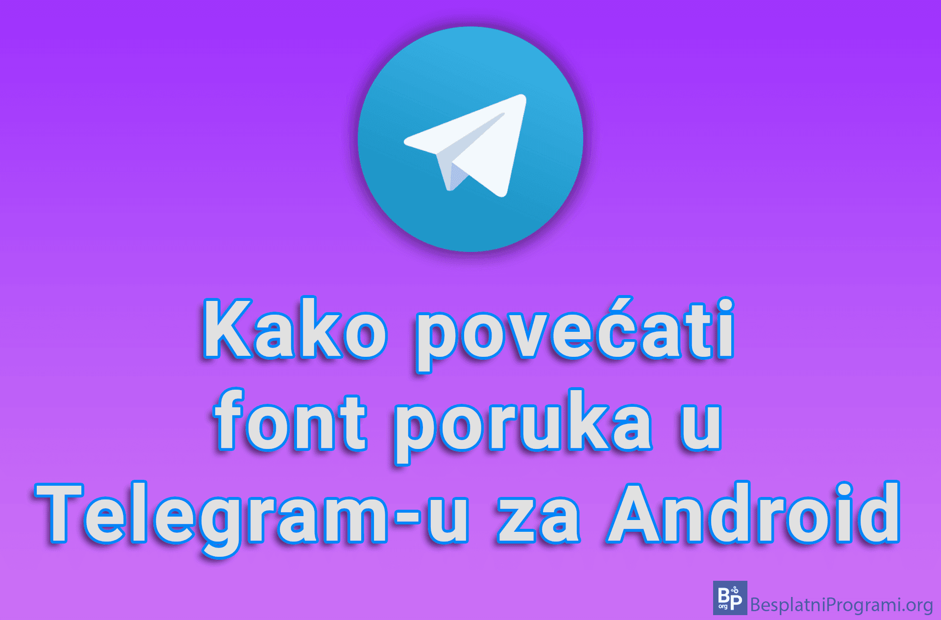 Kako povećati font poruka u Telegram-u za Android