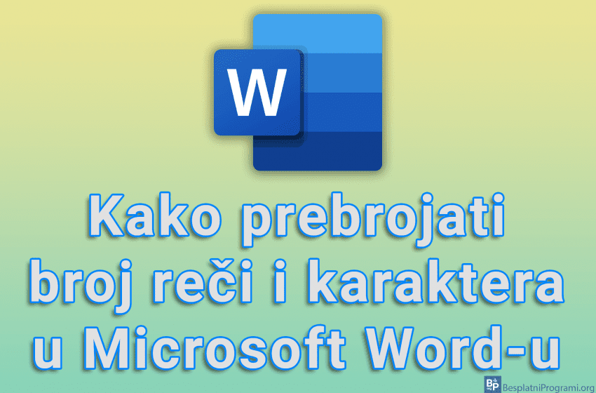 Kako prebrojati broj reči i karaktera u Microsoft Word-u