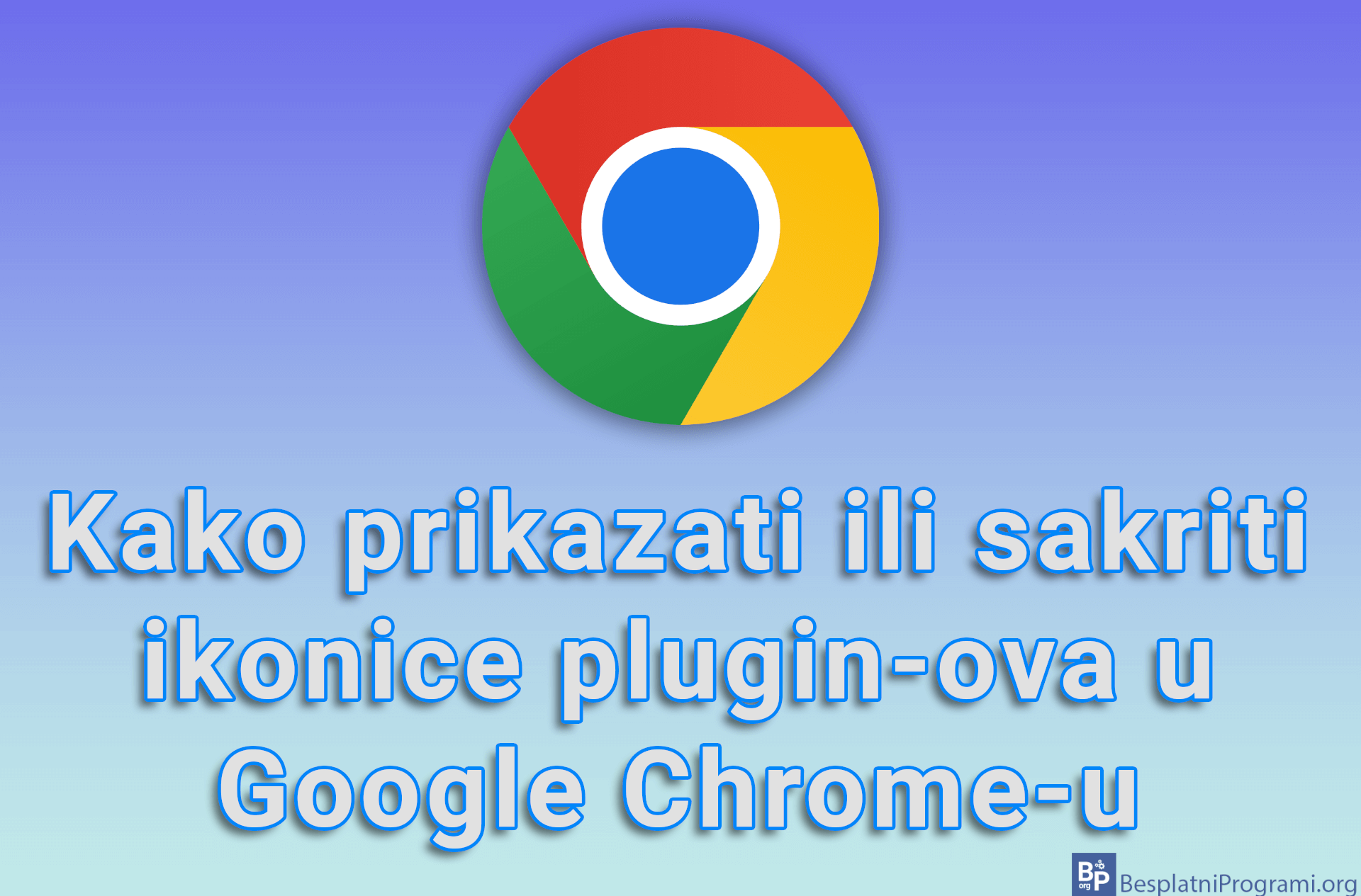 Kako prikazati ili sakriti ikonice plugin-ova u Google Chrome-u