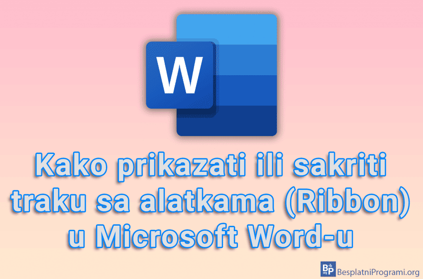  Kako prikazati ili sakriti traku sa alatkama (Ribbon) u Microsoft Word-u