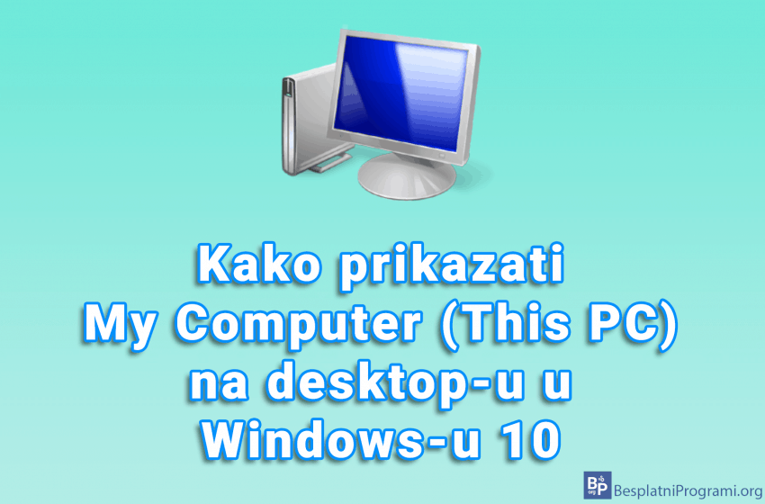  Kako prikazati My Computer (This PC) na desktop-u u Windows-u 10