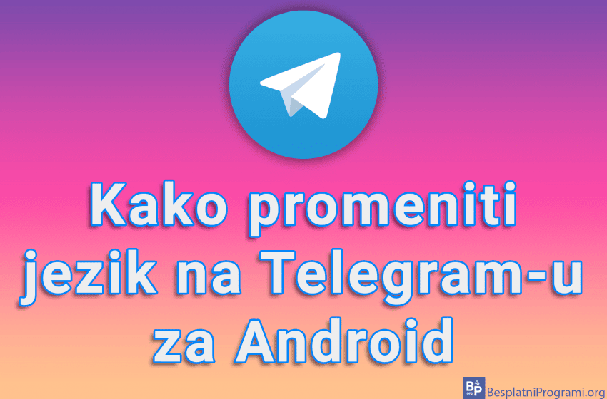  Kako promeniti jezik na Telegram-u za Android