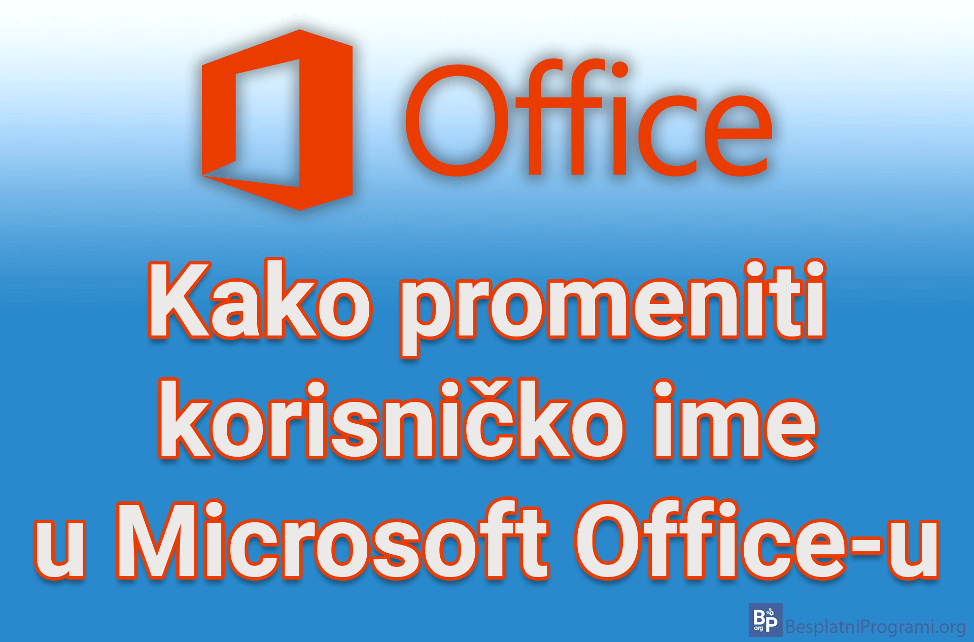 Kako promeniti korisničko ime u Microsoft Office-u