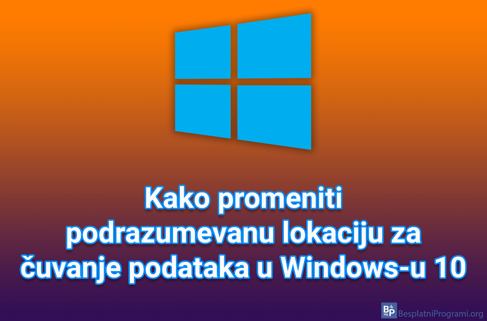 Kako promeniti podrazumevanu lokaciju za čuvanje podataka u Windows-u 10