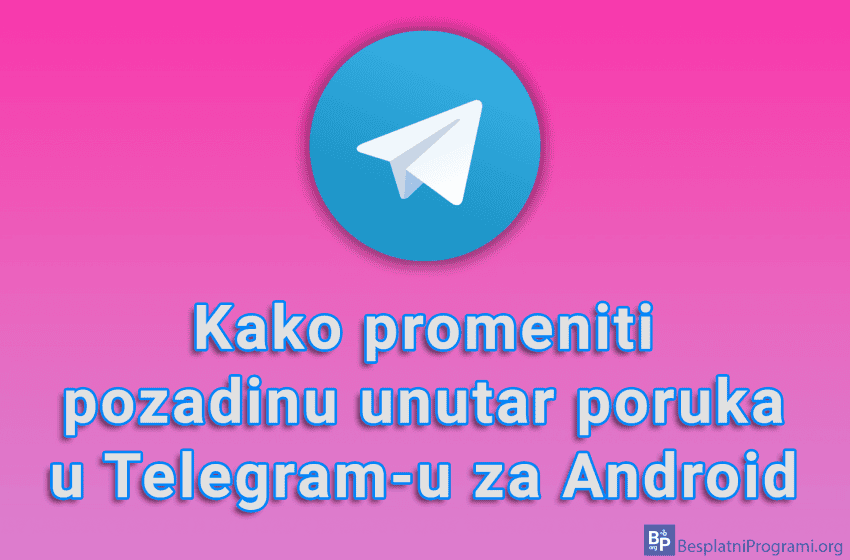 Kako promeniti pozadinu unutar poruka u Telegram-u za Android