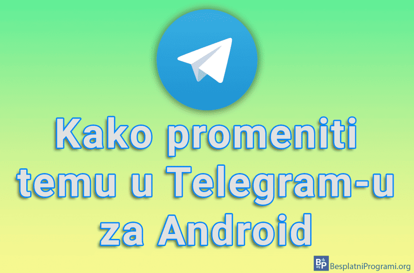 Kako promeniti temu u Telegram-u za Android