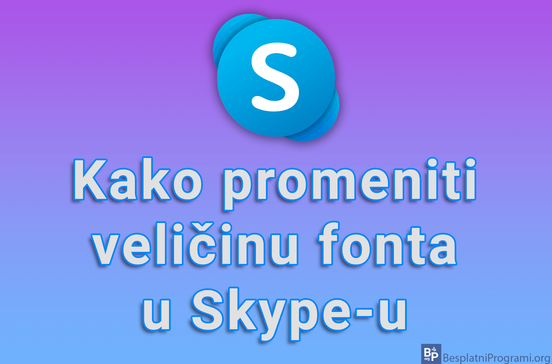Kako promeniti veličinu fonta u Skype-u za Windows