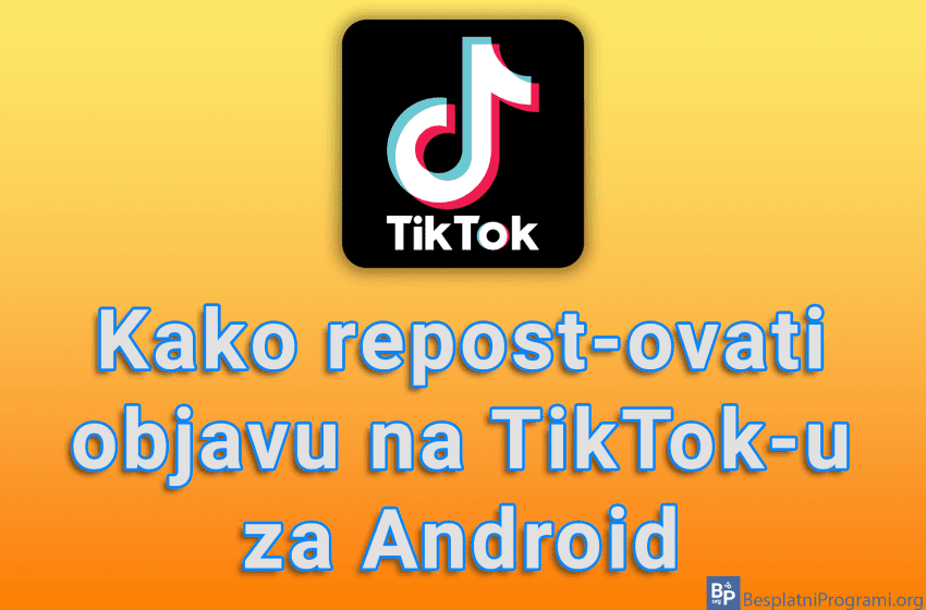  Kako repost-ovati objavu na TikTok-u za Android