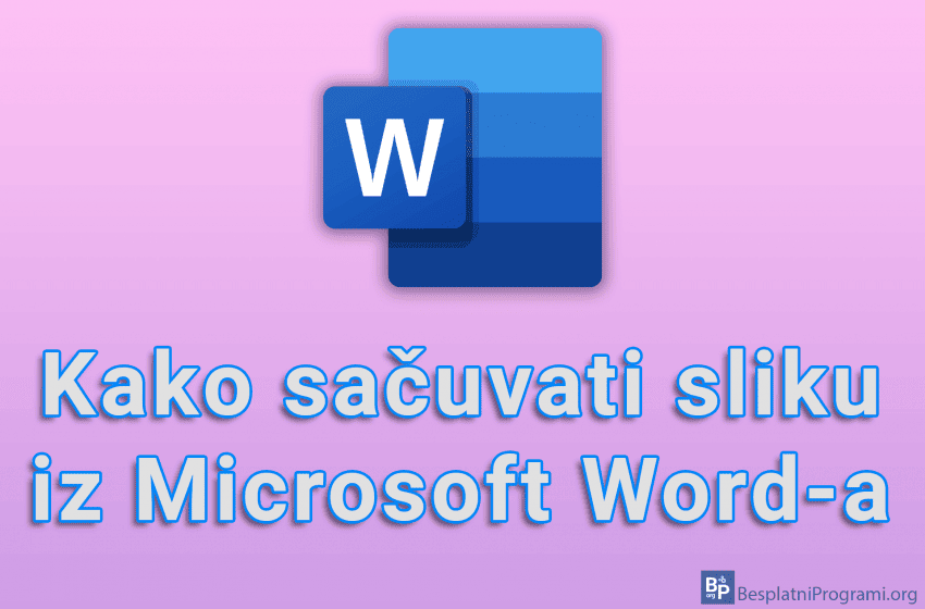 Kako sačuvati sliku iz Microsoft Word-a