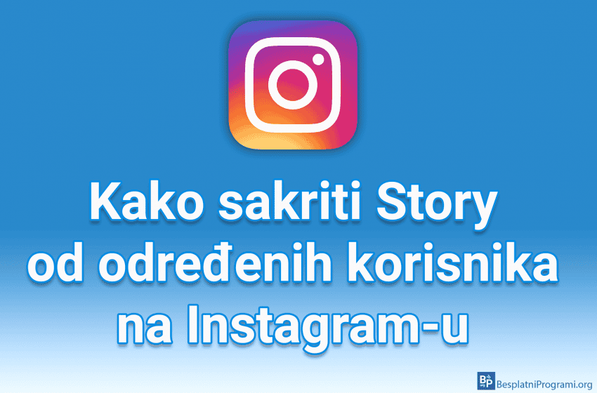 Kako sakriti Story od određenih korisnika na Instagram-u