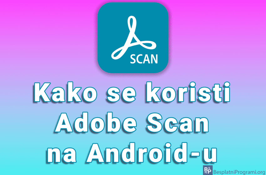 Kako se koristi Adobe Scan na Android-u