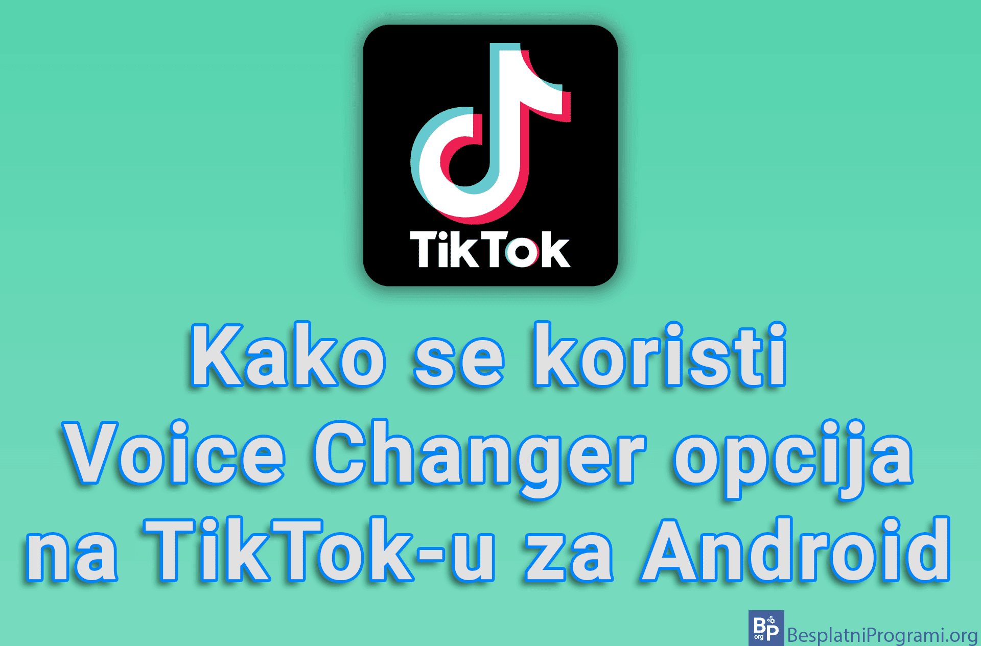 Kako se koristi Voice Changer opcija na TikTok-u za Android
