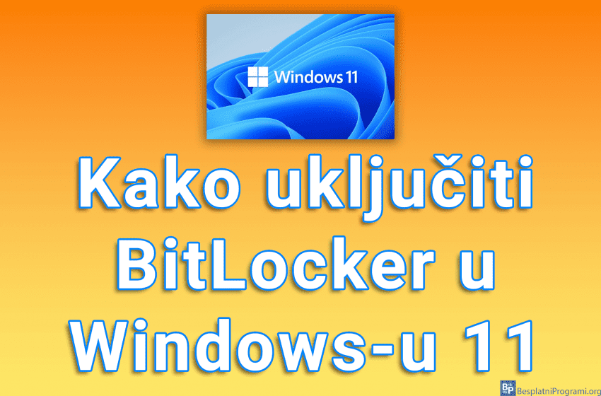 Kako uključiti BitLocker u Windows-u 11