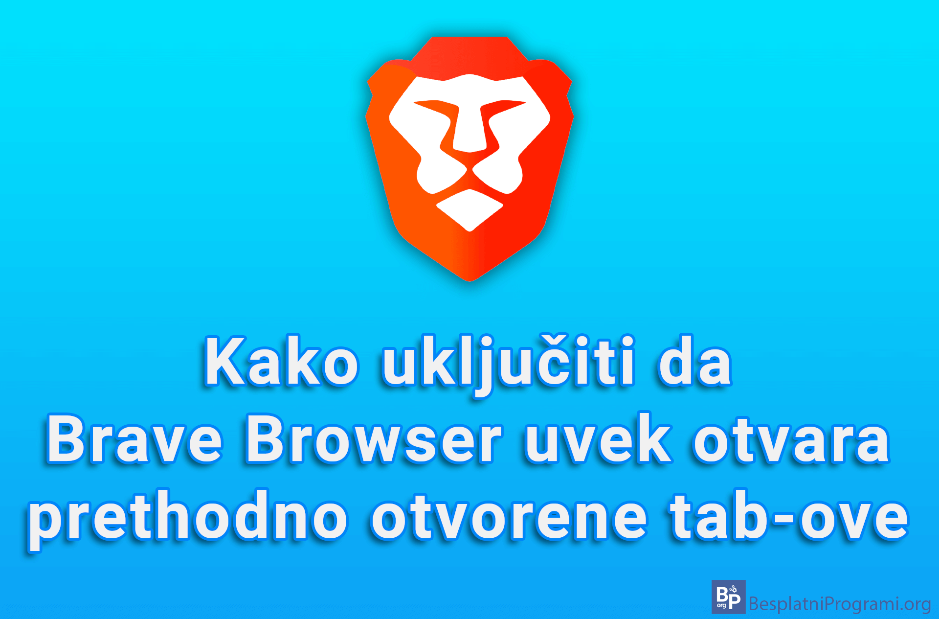 Kako uključiti da Brave Browser uvek otvara prethodno otvorene tab-ove