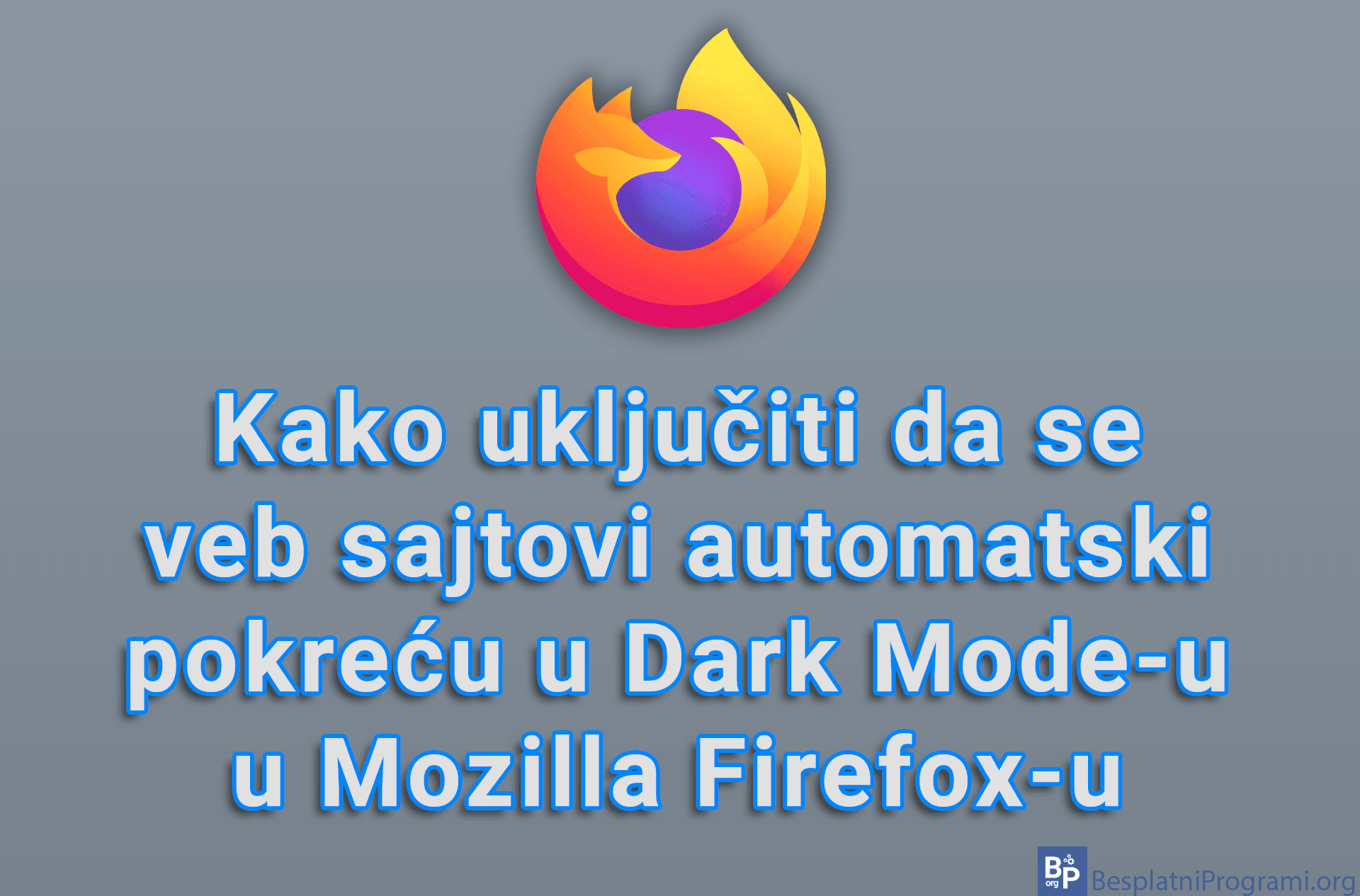 Kako uključiti da se veb sajtovi automatski pokreću u Dark Mode-u u Mozilla Firefox-u