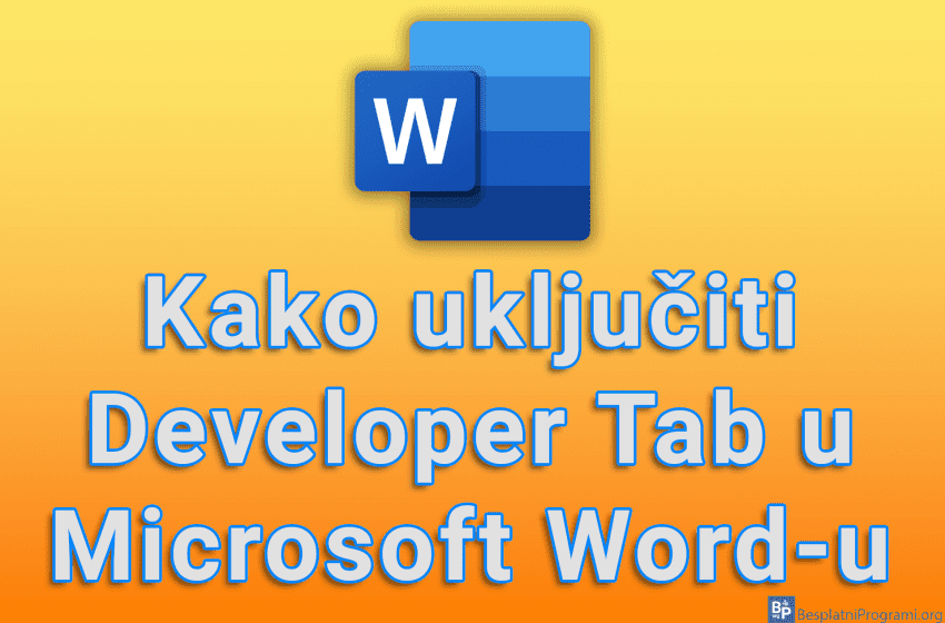 Kako uključiti Developer Tab u Microsoft Word-u
