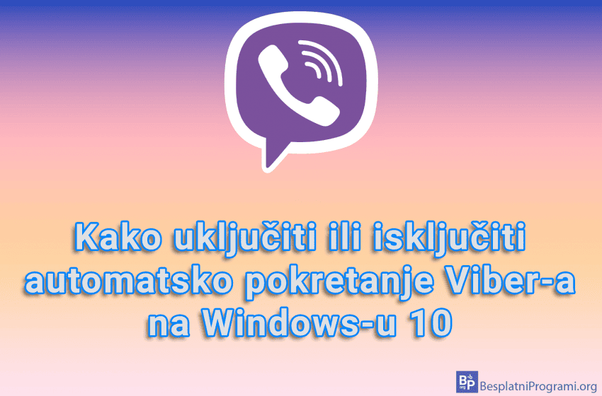  Kako uključiti ili isključiti automatsko pokretanje Viber-a na Windows-u 10