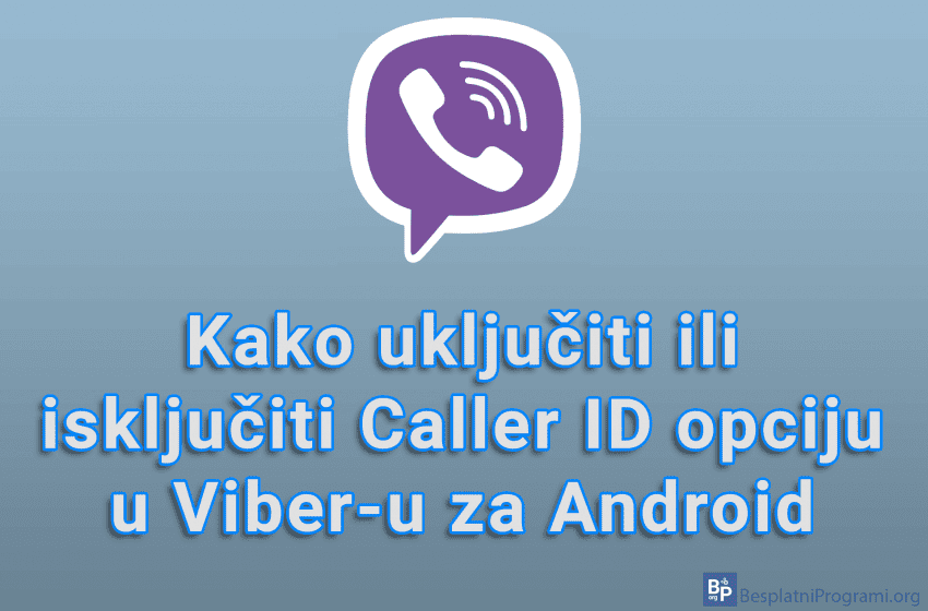 Kako uključiti ili isključiti Caller ID opciju u Viber-u za Android