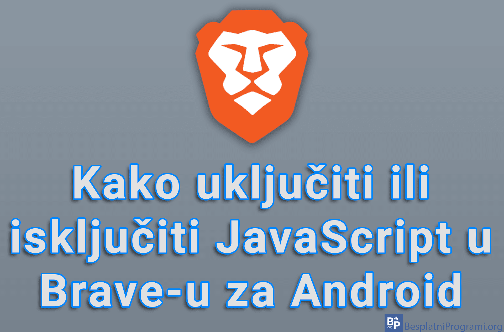 Kako uključiti ili isključiti JavaScript u Brave-u za Android