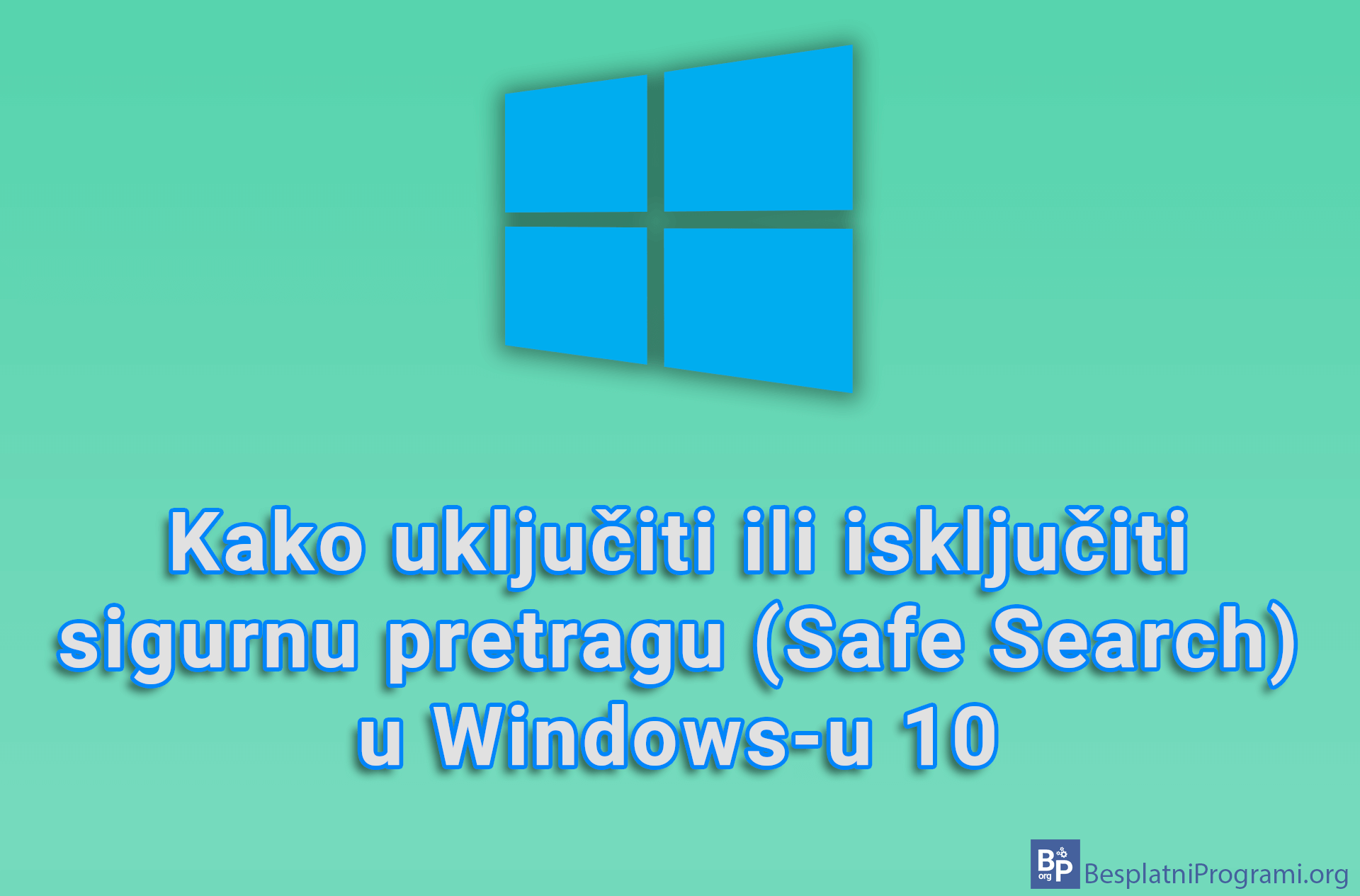 Kako uključiti ili isključiti sigurnu pretragu (Safe Search) u Windows-u 10