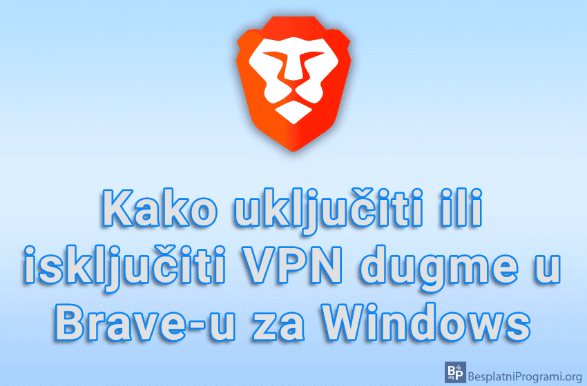 Kako uključiti ili isključiti VPN dugme u Brave-u za Windows