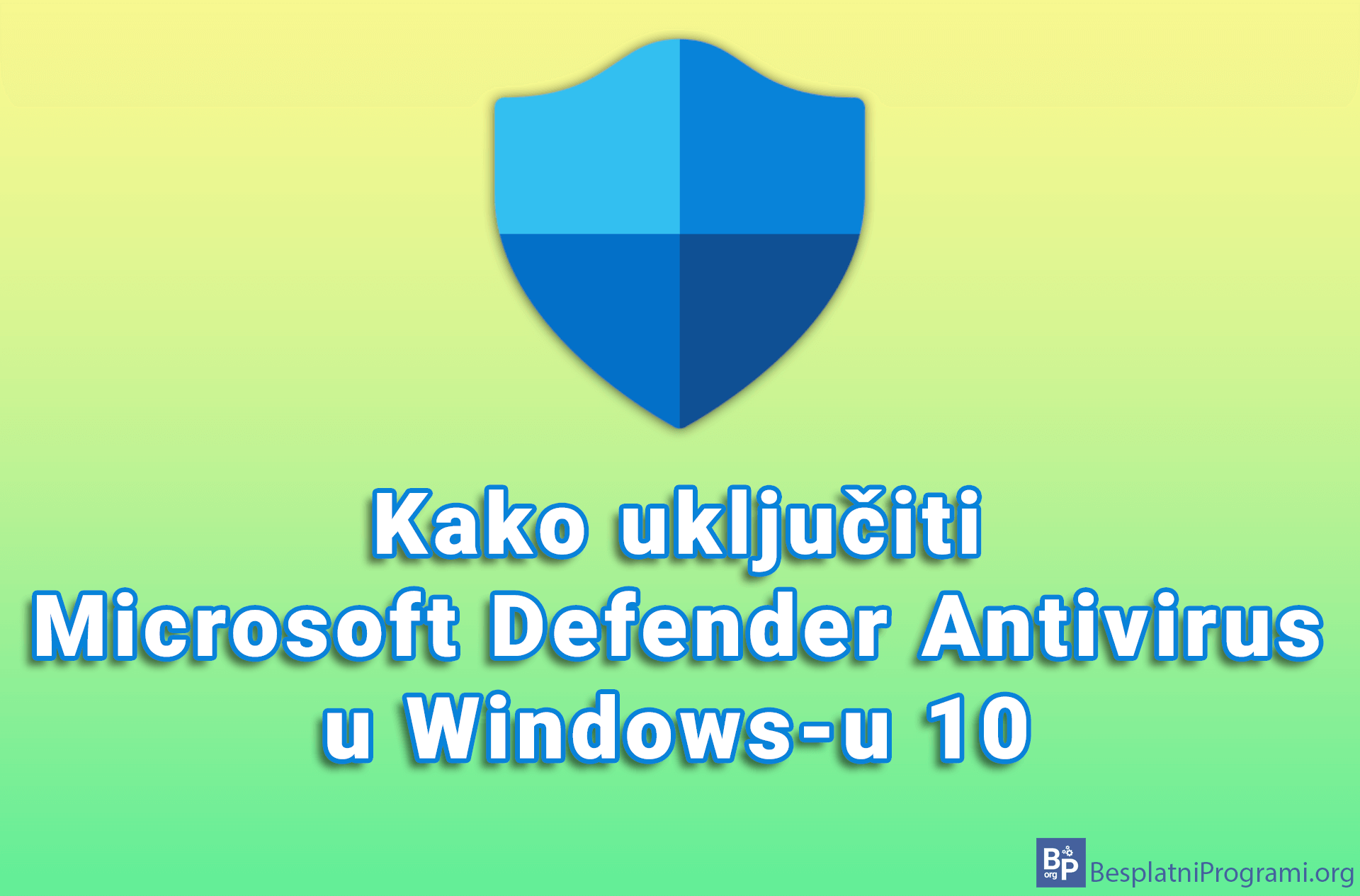 Kako uključiti Microsoft Defender Antivirus u Windows-u 10