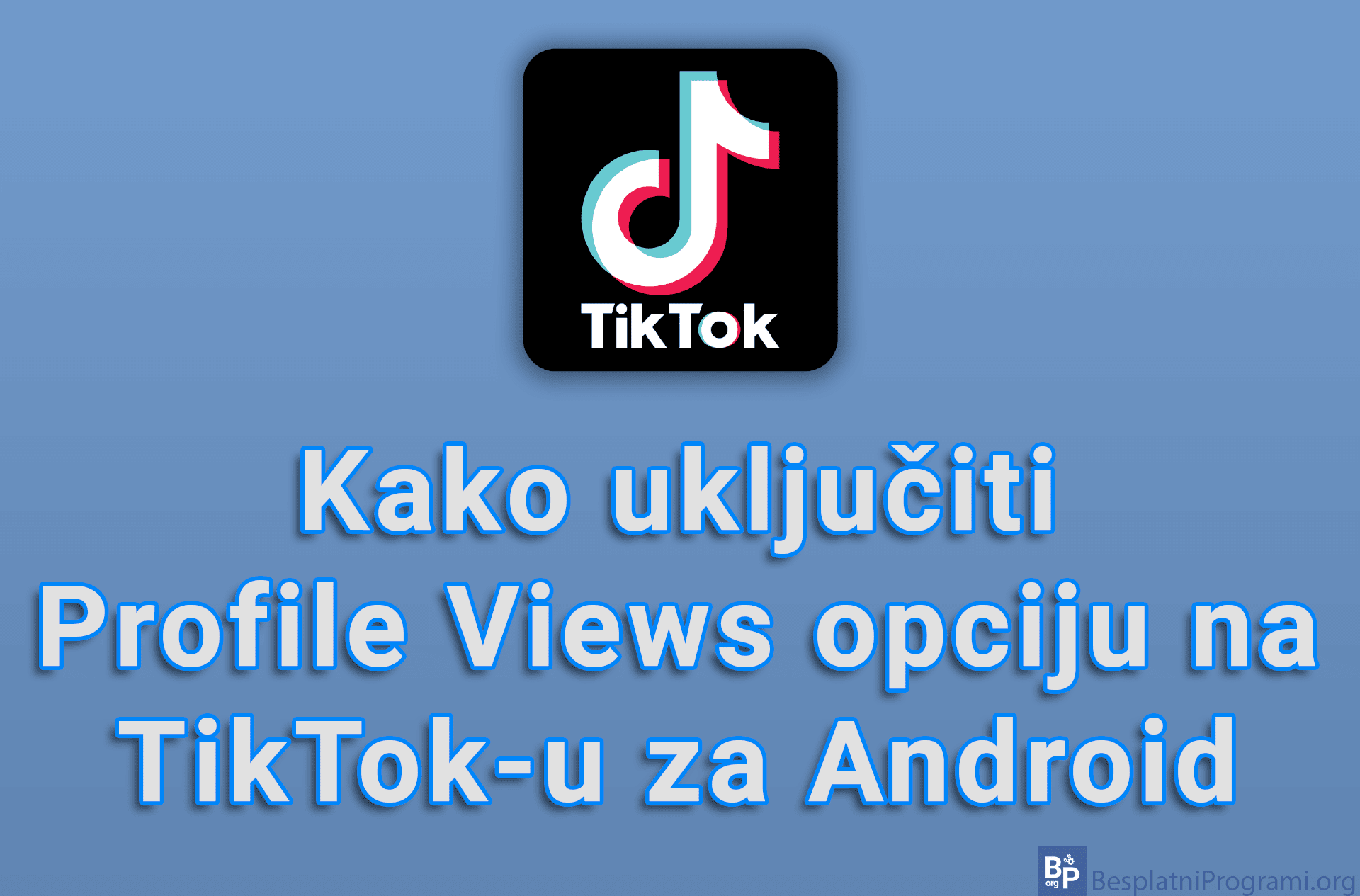 Kako uključiti Profile Views opciju na TikTok-u za Android