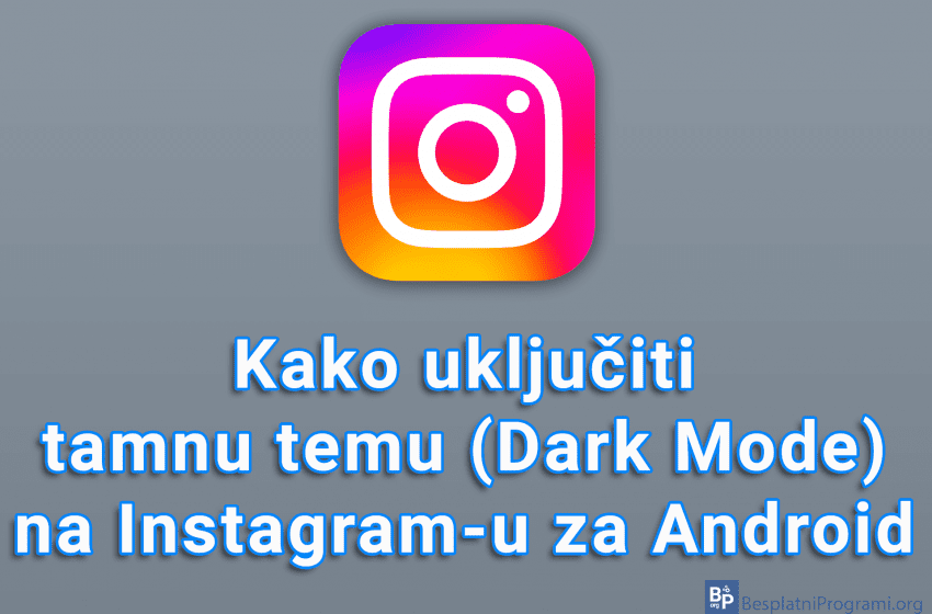  Kako uključiti tamnu temu (Dark Mode) na Instagram-u za Android