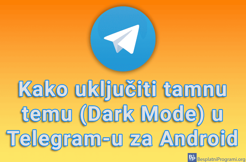 Kako uključiti tamnu temu (Dark Mode) u Telegram-u za Android