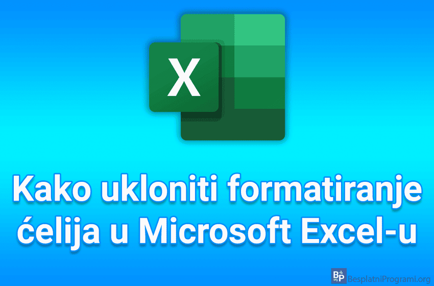  Kako ukloniti formatiranje ćelija u Microsoft Excel-u