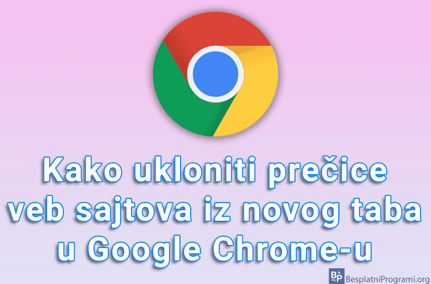 Kako ukloniti prečice veb sajtova iz novog taba u Google Chrome-u