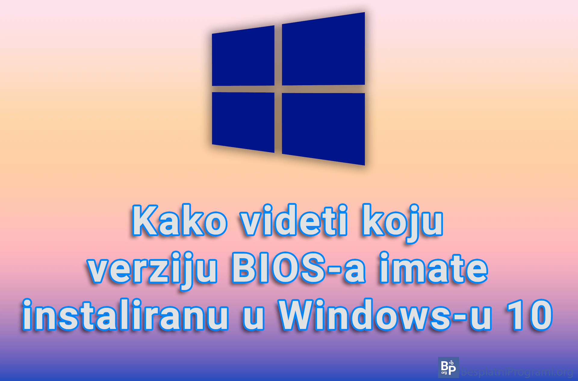 Kako videti koju verziju BIOS-a imate instaliranu u Windows-u 10
