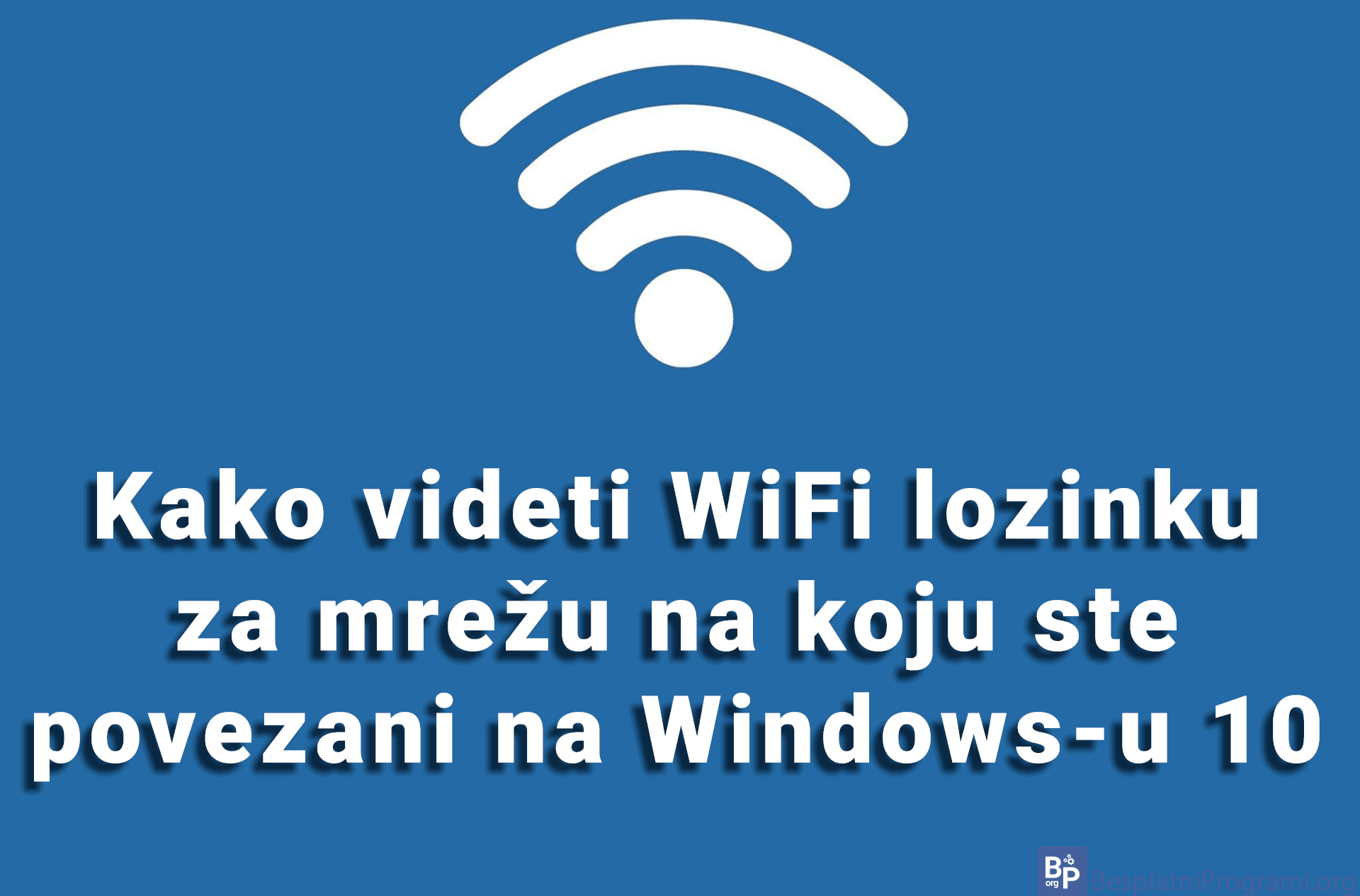 Kako videti WiFi lozinku za mrežu na koju ste povezani na Windows-u 10