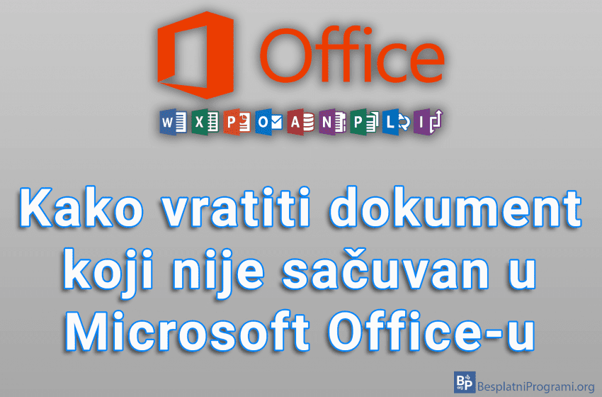  Kako vratiti dokument koji nije sačuvan u Microsoft Office-u