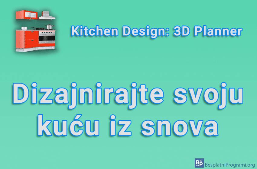 Kitchen Design: 3D Planner - Dizajnirajte svoju kuću iz snova