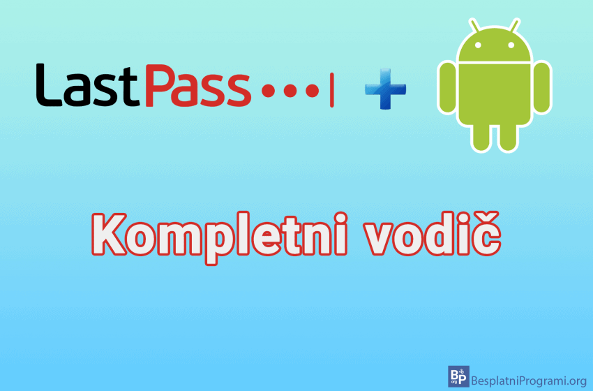  LastPass za Android – kompletni vodič