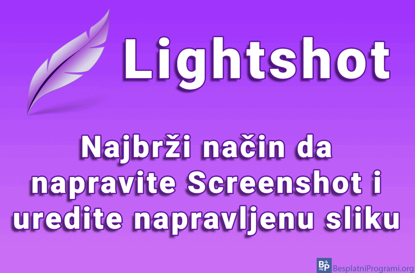 Lightshot - najbrži način da napravite Screenshot i uredite napravljenu sliku