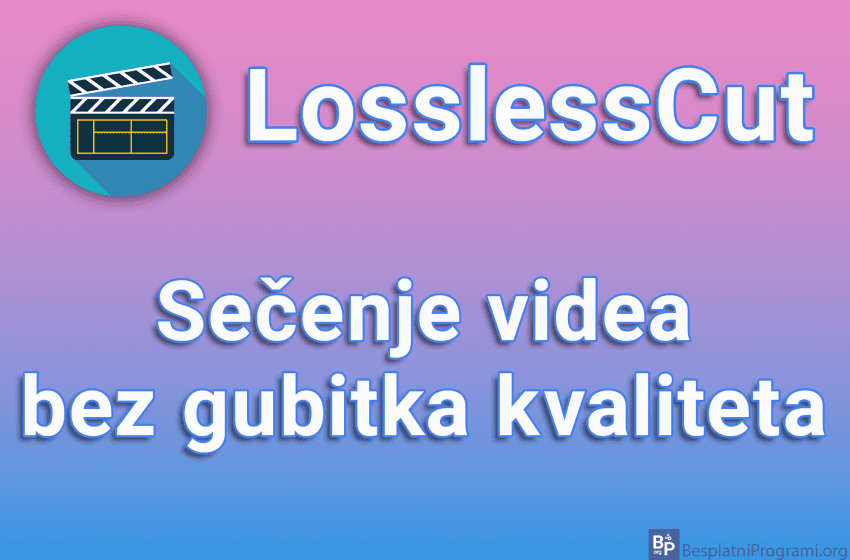 LosslessCut - Sečenje videa bez gubitka kvaliteta