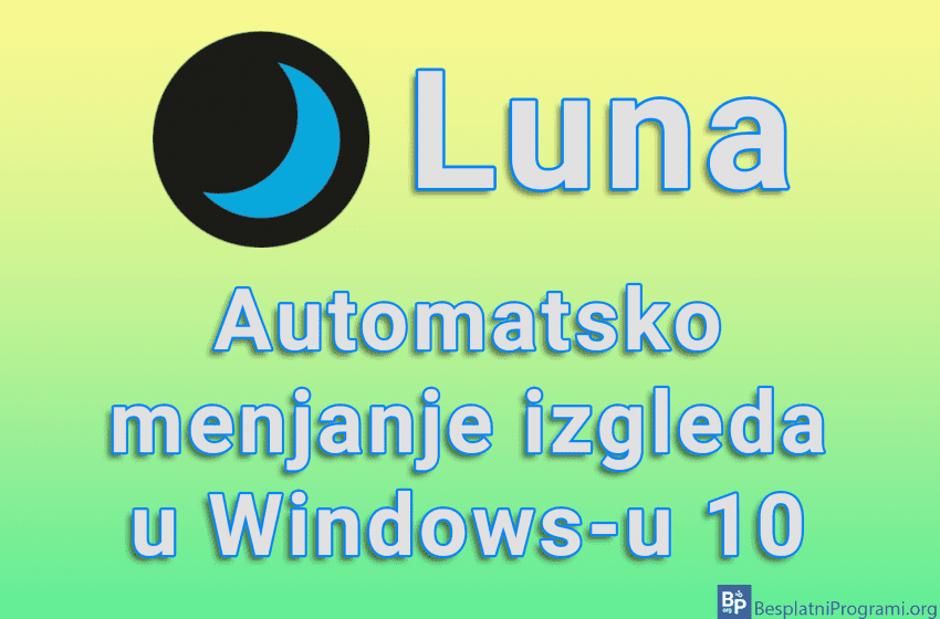  Luna – Automatsko menjanje izgleda u Windows-u 10