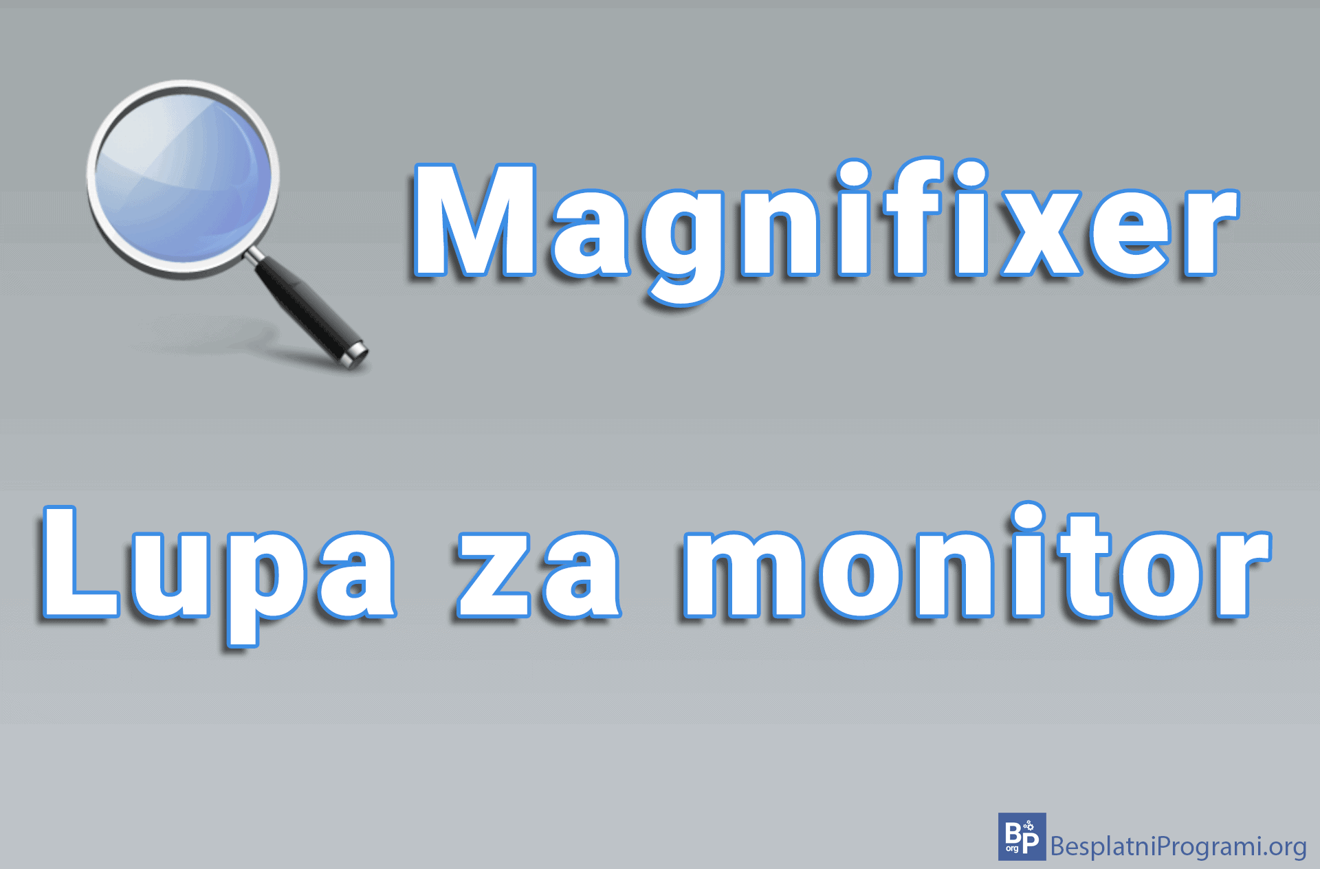 Magnifixer – lupa za monitor