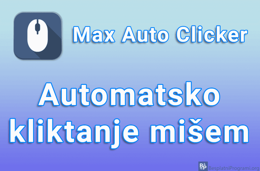  Max Auto Clicker – Automatsko kliktanje mišem