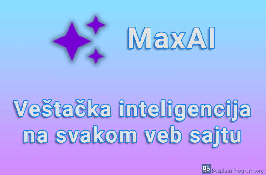  MaxAI – Veštačka inteligencija na svakom veb sajtu