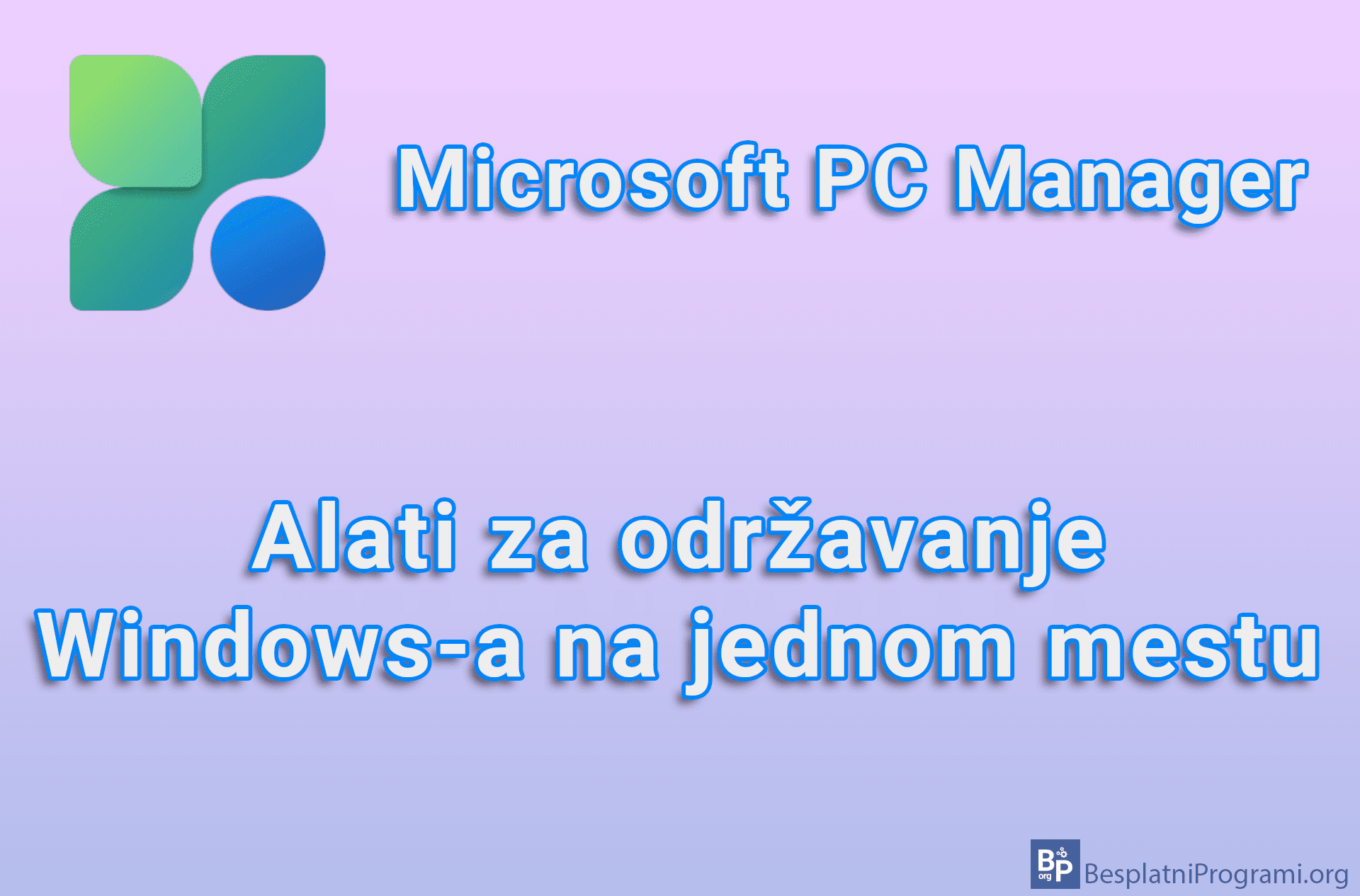 Microsoft PC Manager - Alati za održavanje Windows-a na jednom mestu