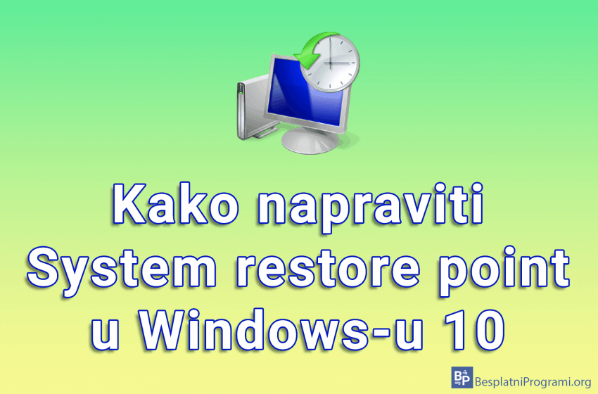 Kako napraviti System restore point u Windows-u 10