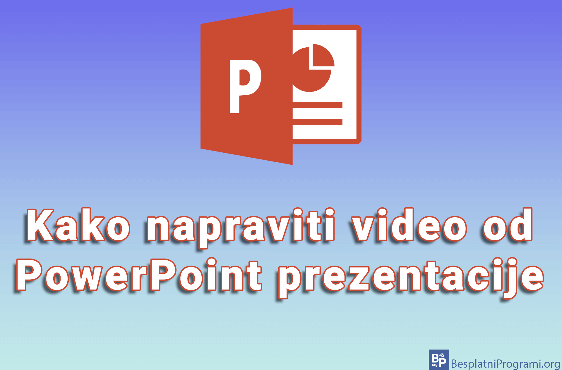Kako napraviti video od PowerPoint prezentacije