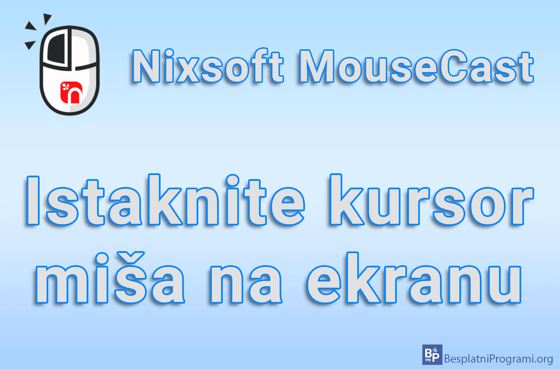 Nixsoft MouseCast - Istaknite kursor miša na ekranu